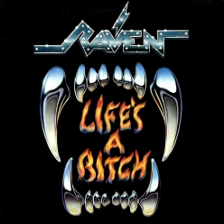 Raven - Life's A Bitch